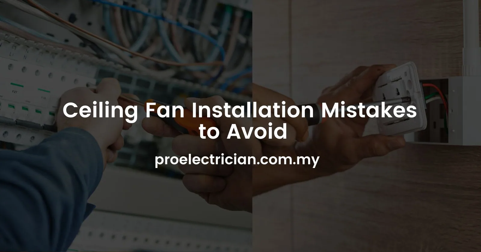Ceiling Fan Installation Mistakes to Avoid