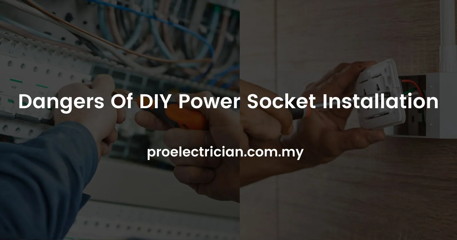 Dangers Of DIY Power Socket Installation