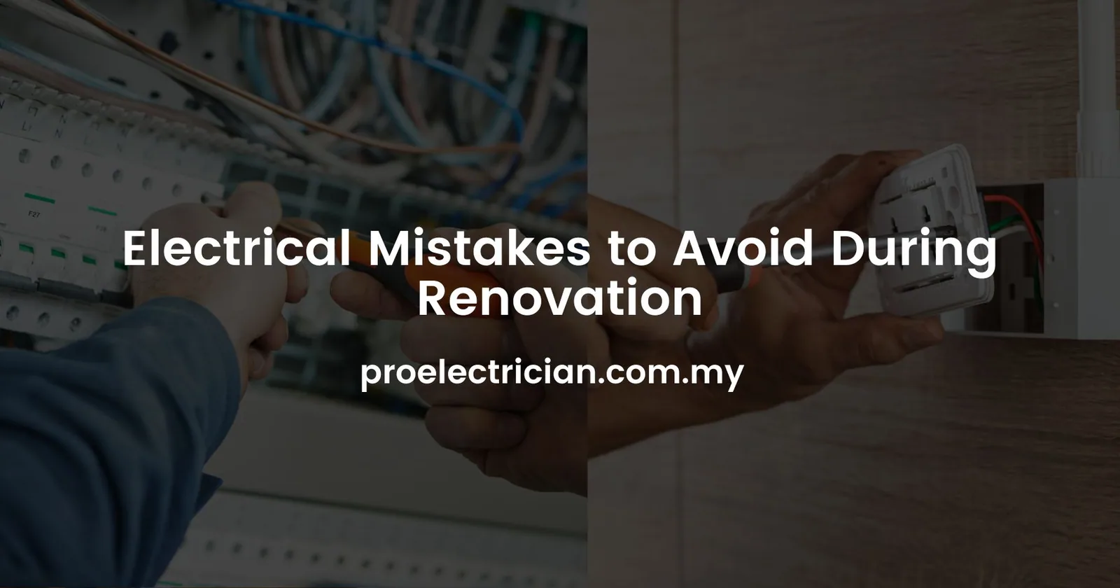 Electrical Mistakes to Avoid During Renovation