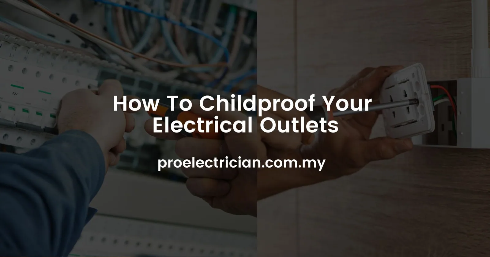 How To Childproof Your Electrical Outlets
