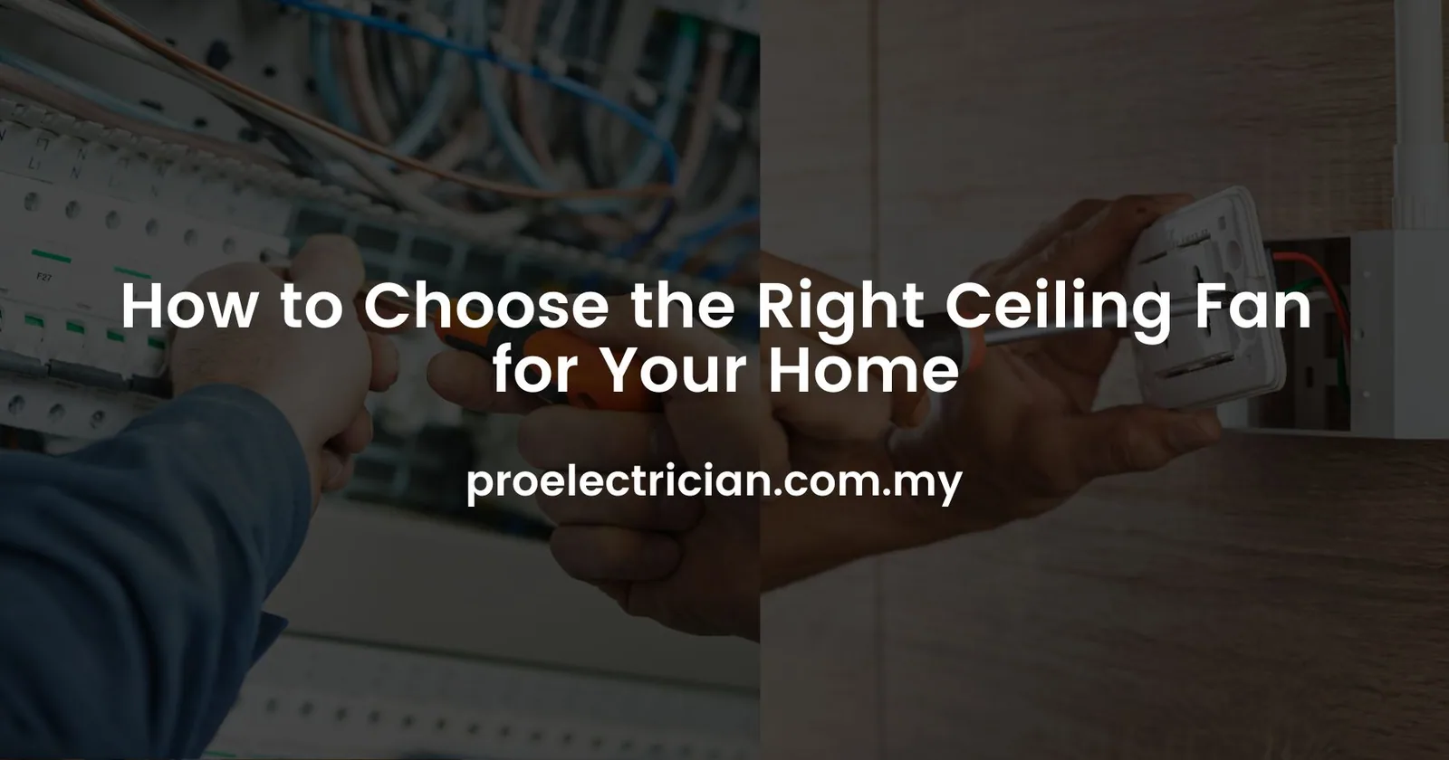 How to Choose the Right Ceiling Fan for Your Home