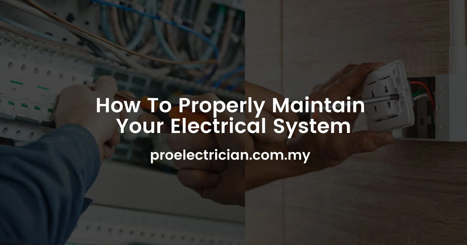 How To Properly Maintain Your Electrical System