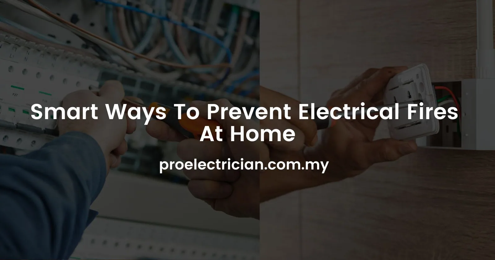 Smart Ways To Prevent Electrical Fires At Home