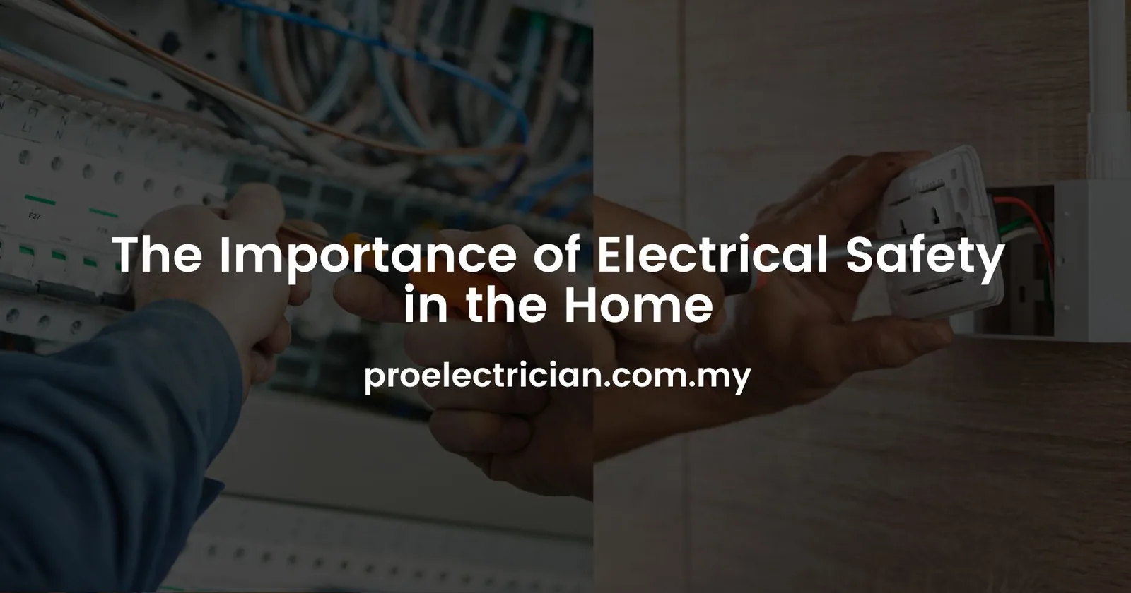 The Importance of Electrical Safety in the Home