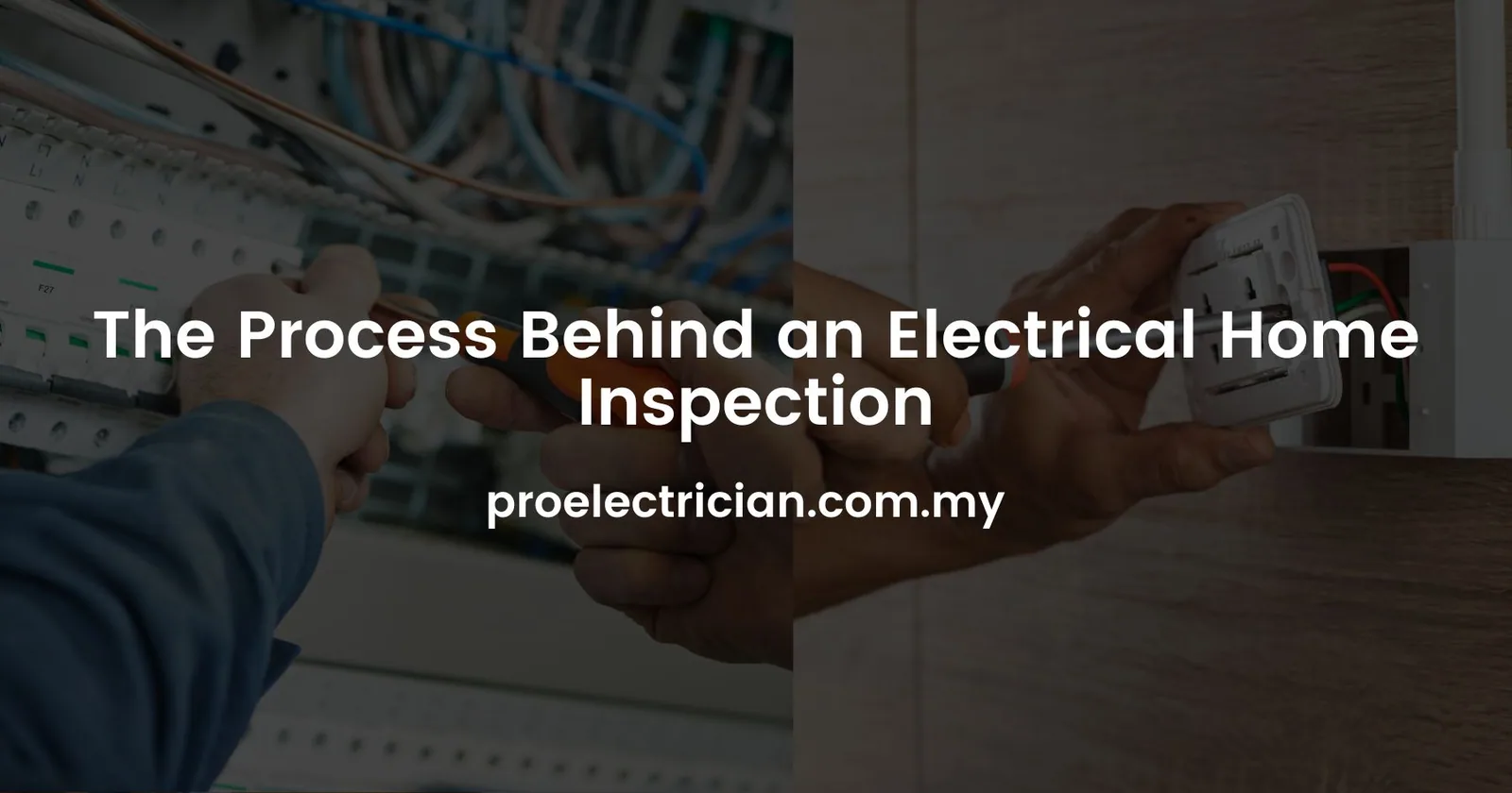 The Process Behind an Electrical Home Inspection