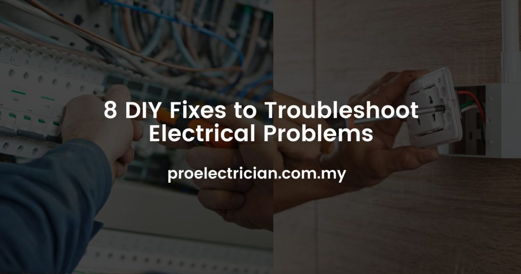 8 DIY Fixes to Troubleshoot Electrical Problems