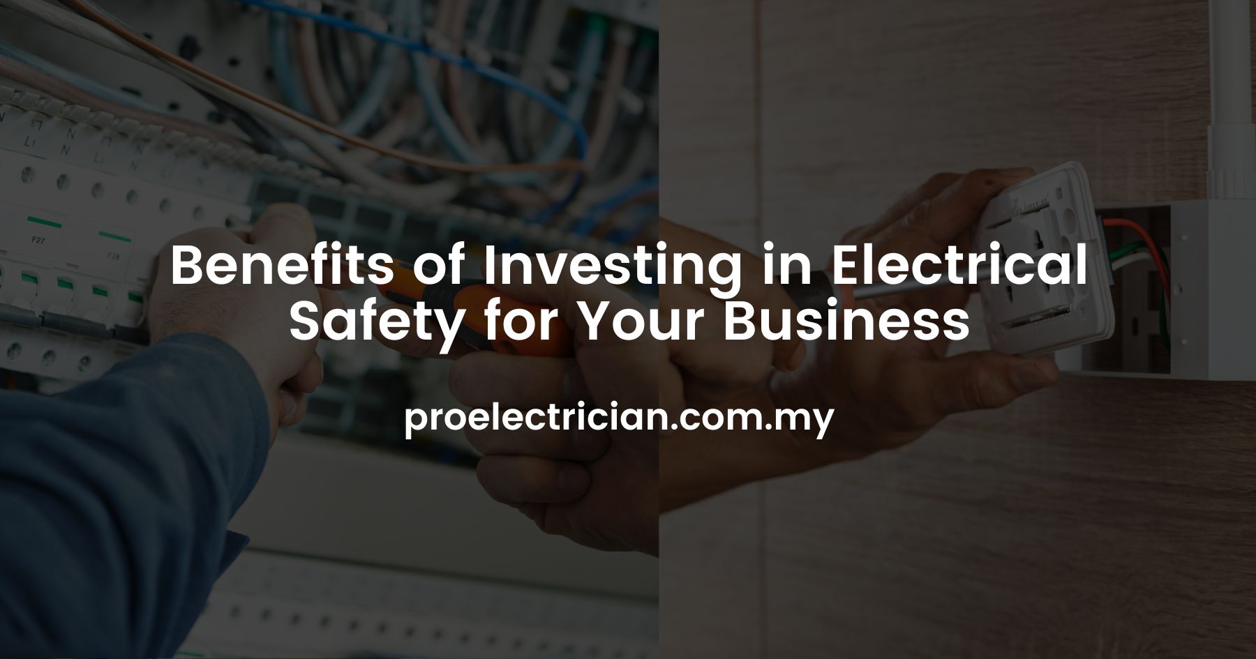 Benefits of Investing in Electrical Safety for Your Business