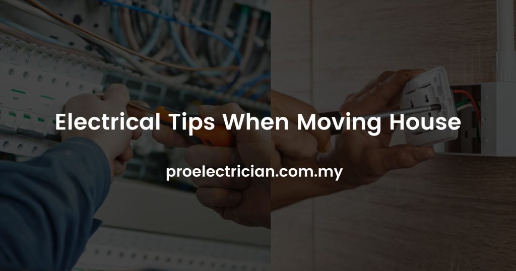Electrical Tips When Moving House
