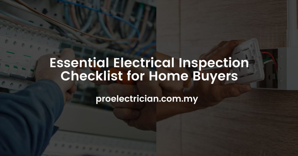 Essential Electrical Inspection Checklist for Home Buyers