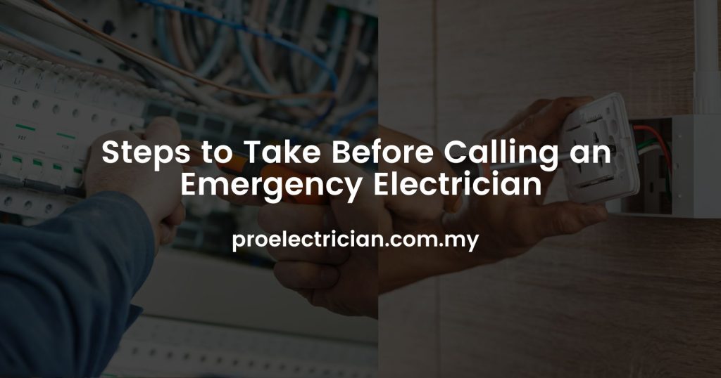 Steps to Take Before Calling an Emergency Electrician