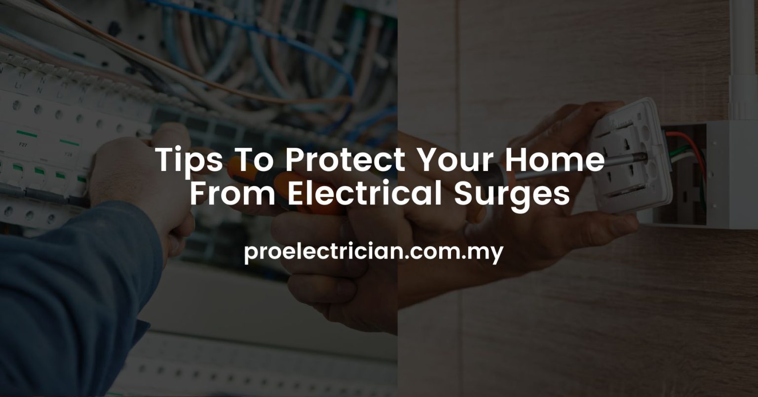 Tips To Protect Your Home From Electrical Surges - Pro Electrician