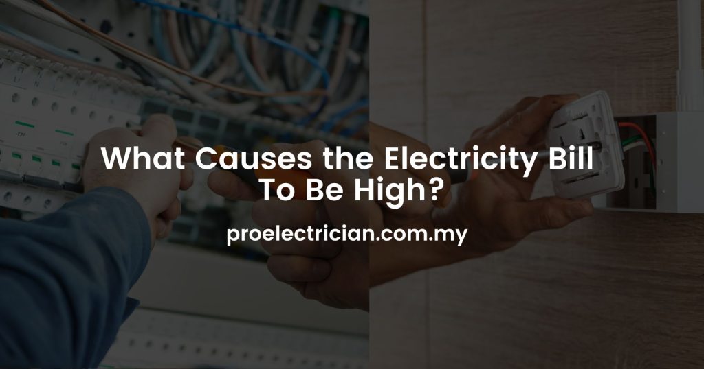 What Causes the Electricity Bill To Be High