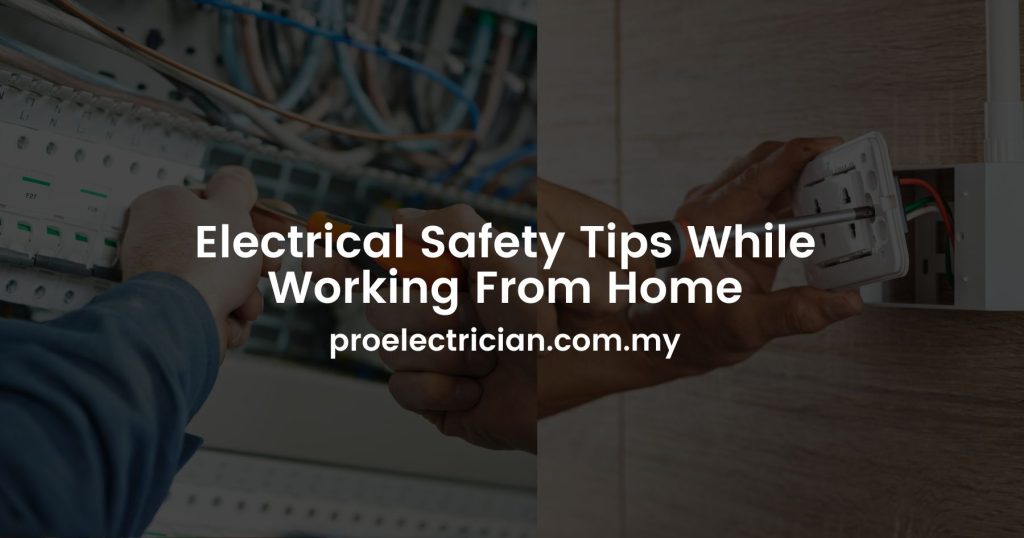 Electrical Safety Tips While Working From Home