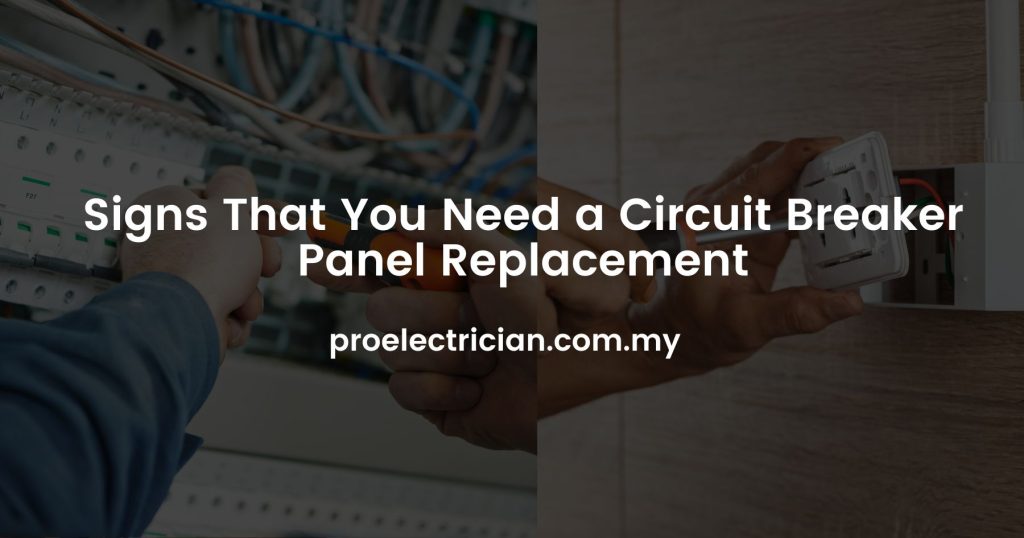 Signs That You Need a Circuit Breaker Panel Replacement