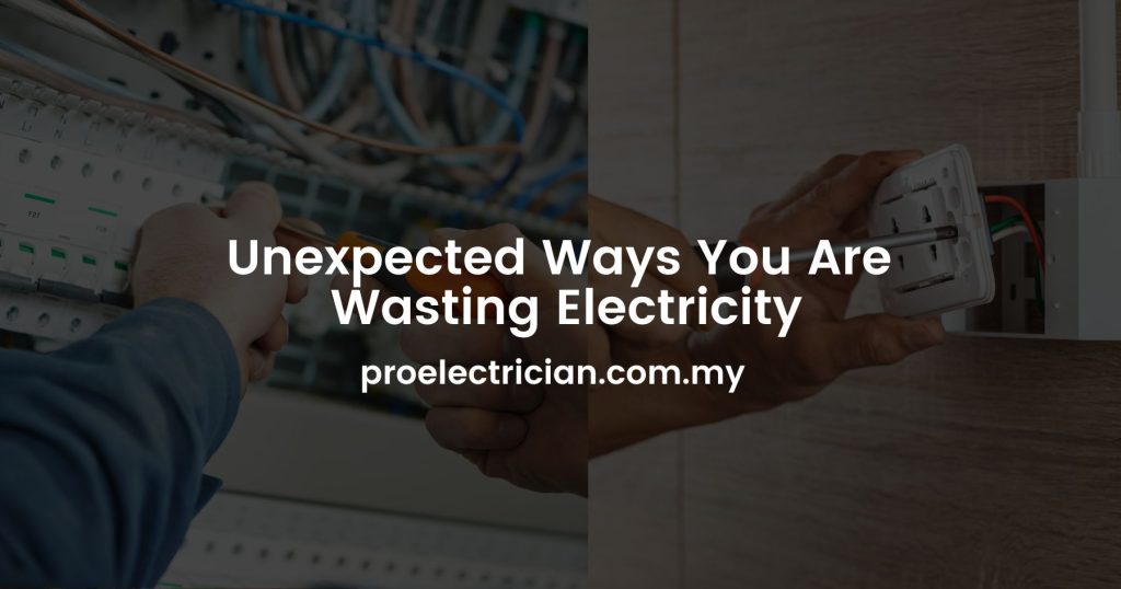 Unexpected Ways You Are Wasting Electricity