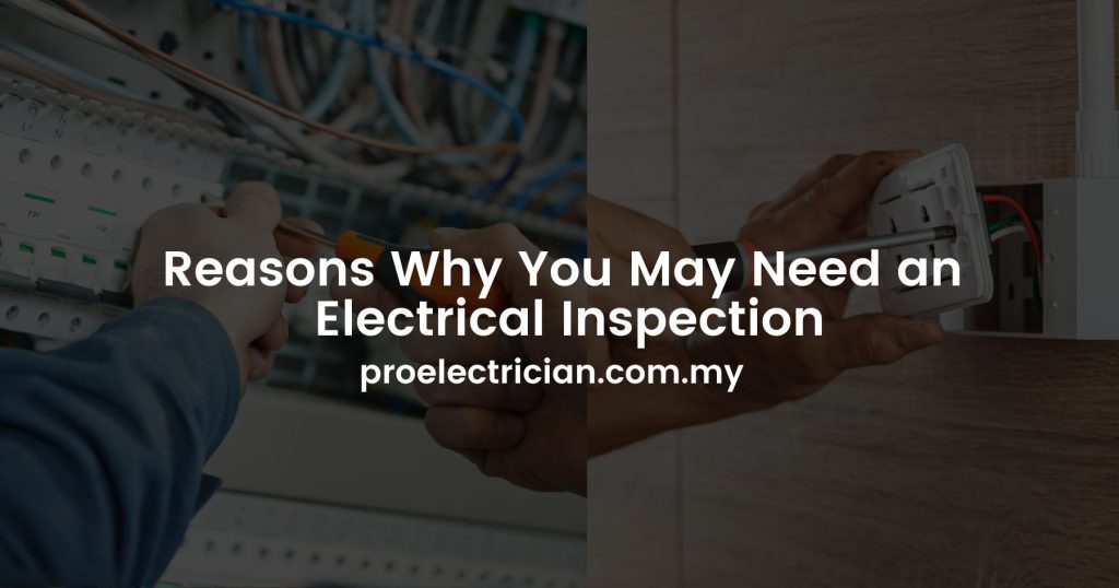 Reasons Why You May Need an Electrical Inspection