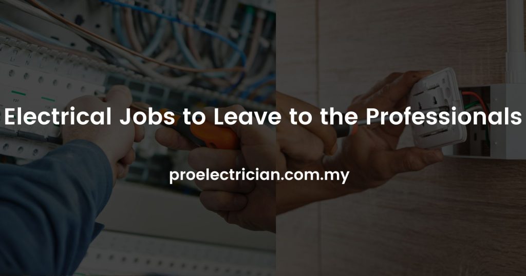 Electrical Jobs to Leave to the Professionals