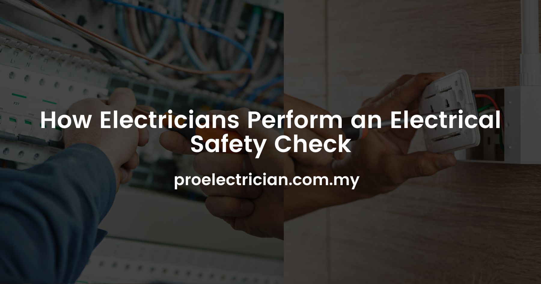 How Electricians Perform an Electrical Safety Check